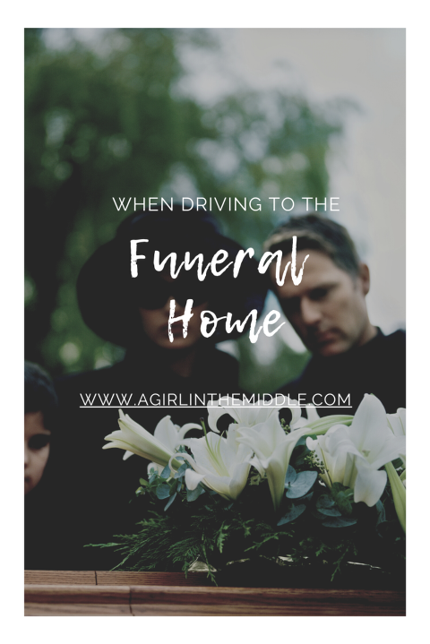 When Driving to the Funeral Home