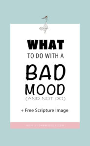 What do do with a bad mood