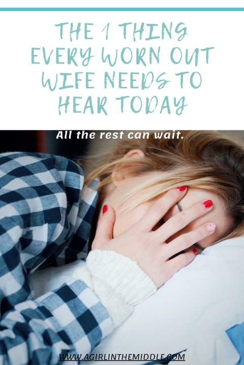 The 1 thing a worn out wife needs
