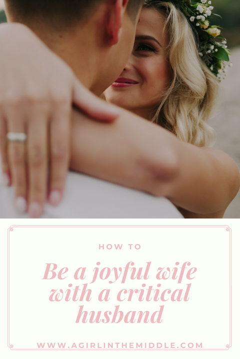 Being Joyful when your husband is critical