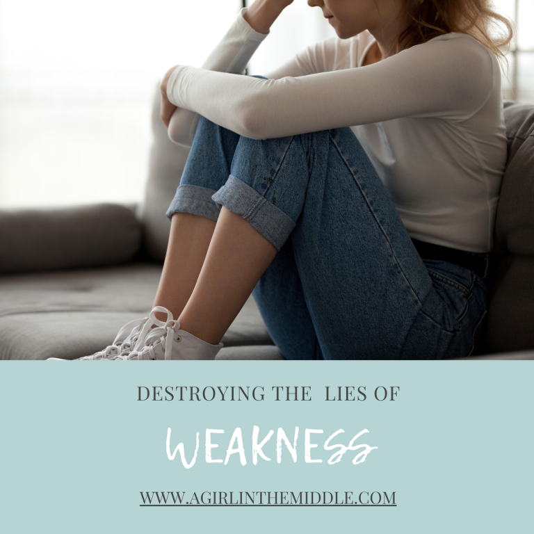 Destroying the LIES of Weakness in our lives